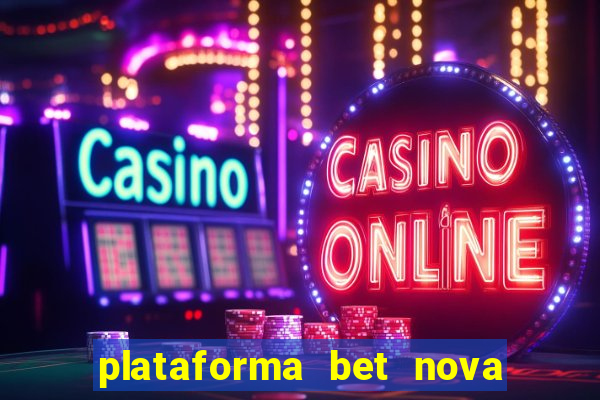 plataforma bet nova pagando no cadastro